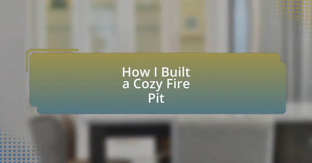 How I Built a Cozy Fire Pit