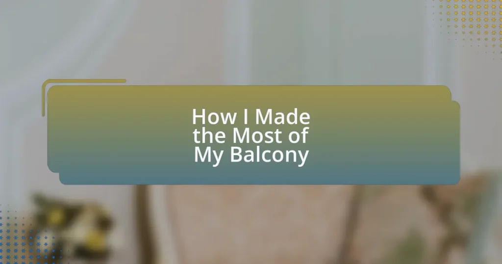 How I Made the Most of My Balcony