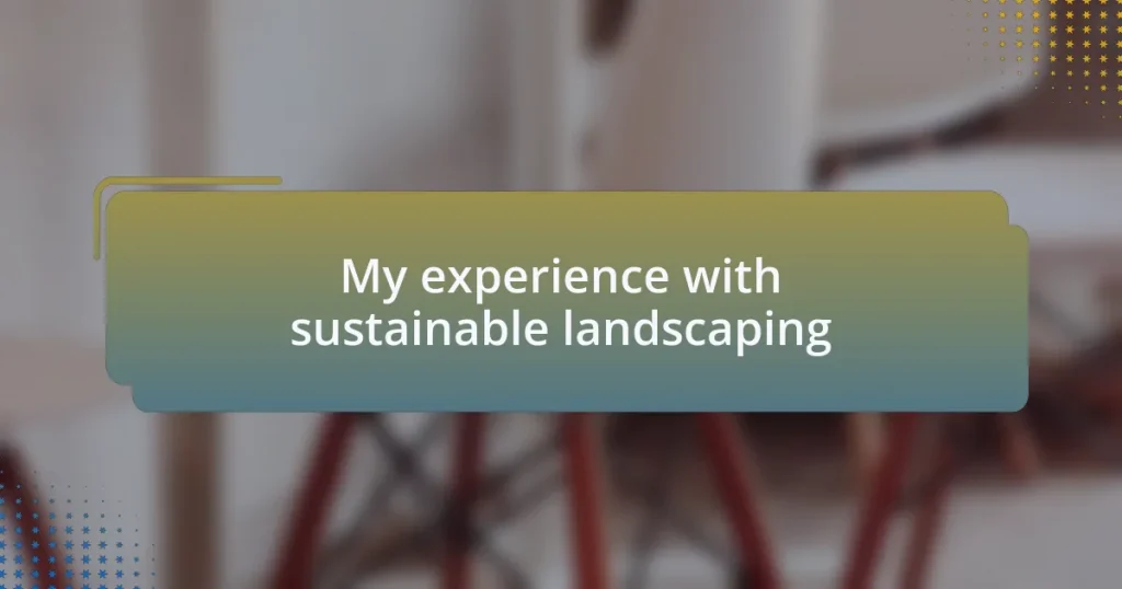 My experience with sustainable landscaping