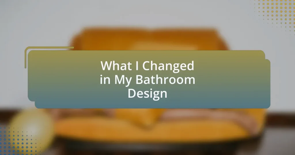 What I Changed in My Bathroom Design