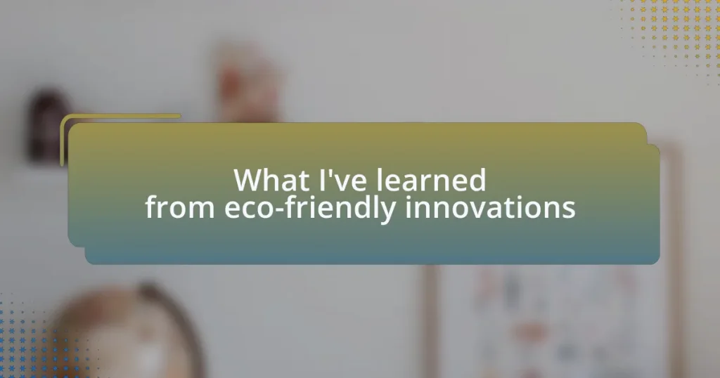 What I’ve learned from eco-friendly innovations