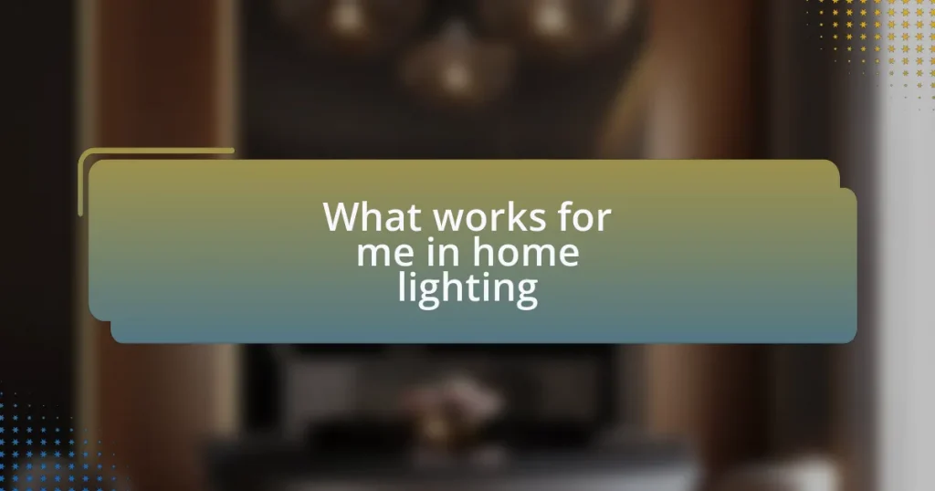 What works for me in home lighting